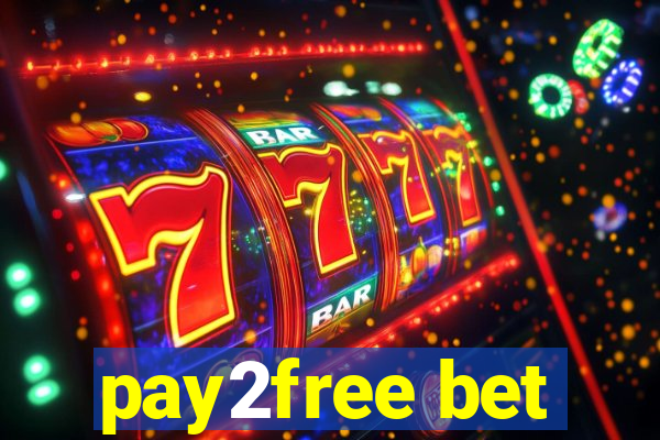 pay2free bet